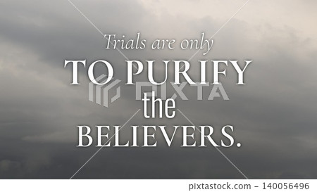 Trials are only to purify theInspirational typographic design features trials are only to purify the believers quote text overlay. Dramatic dark cloudy sky background backdrop layout offers motivation 140056496