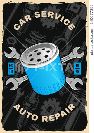 Retro Auto Repair Poster with Oil Filter and Crossed Wrenches in Vintage Garage Style. Automotive service vector illustration for mechanic workshop branding, wall decor and apparel design. Retro Auto Repair Poster with Oil Filter and Crossed Wrenches in Vintage Garage Style. Automotive service vector illustration for mechanic workshop branding, wall decor and apparel design. 140077392