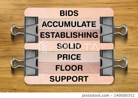Bids Accumulate Establishing Solid Price Floor Support tagline written on wooden stick hold by binder clip with wooden texture background, business and investment, stock market theme Bids Accumulate Establishing Solid Price Floor Support tagline written on wooden stick hold by binder clip with wooden texture background, business and investment, stock market theme 140080352