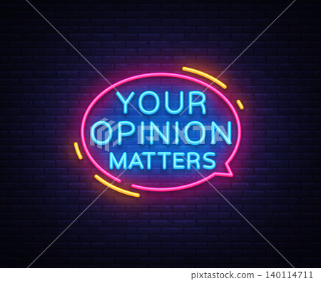 Your Opinion Matters neon signs vector. Design template neon sign, light banner, neon signboard, nightly bright advertising, light inscription. Vector illustration Your Opinion Matters neon signs vector. Design template neon sign, light banner, neon signboard, nightly bright advertising, light inscription. Vector illustration 140114711