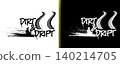 Grunge style DIRT DRIFT typography art with dirty tire treads and mud splashes ideal for a motorsport t-shirt 140214705