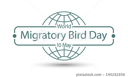 World Migratory Bird Day. Framed design on a globe background. An emblem, sticker, or theme design element World Migratory Bird Day. Framed design on a globe background. An emblem, sticker, or theme design element 140282856
