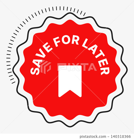 Save for later social media badge illustration with red bookmark symbol, wavy label shape, bold text and decorative rays for post, app, content, reminder, wishlist and digital interface design Save for later social media badge illustration with red bookmark symbol, wavy label shape, bold text and decorative rays for post, app, content, reminder, wishlist and digital interface design 140318366