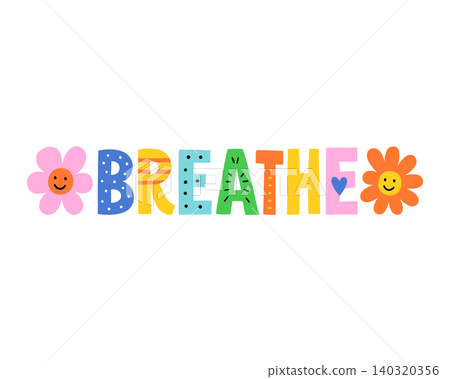 Breathe message in colorful flat vector style for wellness posters and social media Breathe message in colorful flat vector style for wellness posters and social media 140320356
