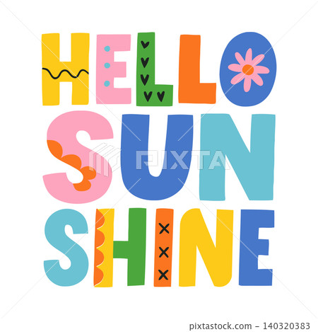 Hello Sunshine colorful typography in playful flat vector style for greeting cards and posters Hello Sunshine colorful typography in playful flat vector style for greeting cards and posters 140320383