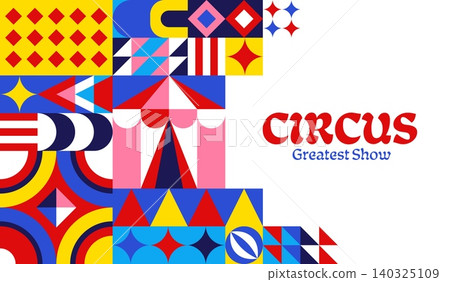 Circus show flyer with geometric pattern. Vector retro modern grid background, featuring striped big top tent, abstract shapes and carnival party motifs, blocks ornament, family show event promotion Circus show flyer with geometric pattern. Vector retro modern grid background, featuring striped big top tent, abstract shapes and carnival party motifs, blocks ornament, family show event promotion 140325109