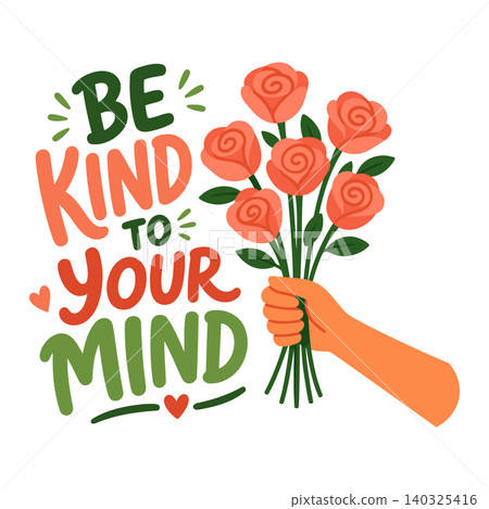Hand holding peach roses bouquet with be kind to your mind text in playful vector style for mental Hand holding peach roses bouquet with be kind to your mind text in playful vector style for mental 140325416