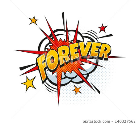 Forever comic pop art effect speech bubble. Bold yellow Forever burst on red spiky explosion with stars and halftone dots in retro comic print. Vector speech bubble for social media posts Forever comic pop art effect speech bubble. Bold yellow Forever burst on red spiky explosion with stars and halftone dots in retro comic print. Vector speech bubble for social media posts 140327562