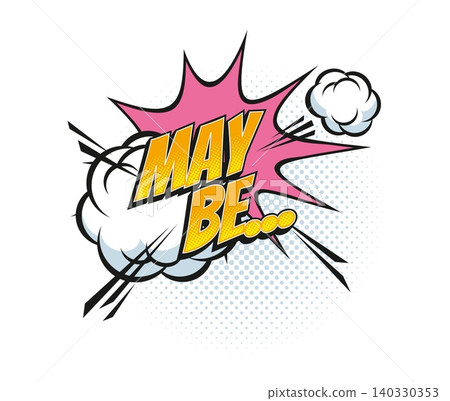 May be comic pop art effect speech bubble. Bold yellow May Be text on pink spiky burst with fluffy smoke clouds and halftone dots. Vector speech bubble for scrapbooking and social media posts May be comic pop art effect speech bubble. Bold yellow May Be text on pink spiky burst with fluffy smoke clouds and halftone dots. Vector speech bubble for scrapbooking and social media posts 140330353