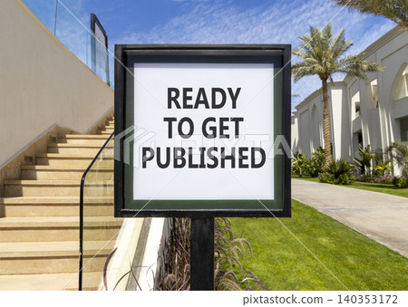Ready to get published words symbol. Concept words Ready to get published on beautiful white sign. Beautiful hotel blue sky background. Business ready to get published motivational concept. Copy space Ready to get published words symbol. Concept words Ready to get published on beautiful white sign. Beautiful hotel blue sky background. Business ready to get published motivational concept. Copy space 140353172