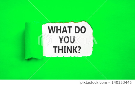 What do you think words symbol. Concept words What do you think on beautiful white paper. Beautiful green background. Business What do you think motivational support concept. Copy space. 140353445