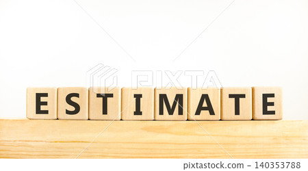 Estimate word symbol. Concept word Estimate on beautiful wooden blocks on wooden beam. Beautiful white background. Business support help estimate word concept. Copy space. Estimate word symbol. Concept word Estimate on beautiful wooden blocks on wooden beam. Beautiful white background. Business support help estimate word concept. Copy space. 140353788