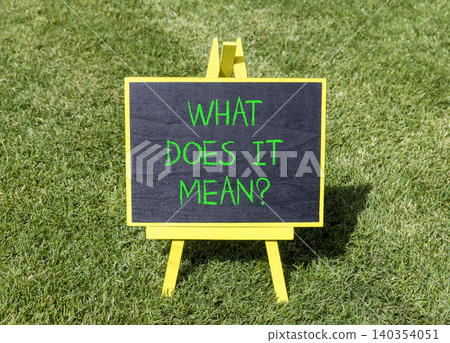 What does it mean words symbol. Concept words What does it mean on beautiful black blackboard. Beautiful green grass lawn background. Business What does it mean motivational support concept Copy space What does it mean words symbol. Concept words What does it mean on beautiful black blackboard. Beautiful green grass lawn background. Business What does it mean motivational support concept Copy space 140354051