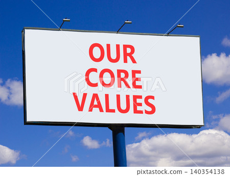 Our core values words symbol. Concept words Our core values on beautiful big white billboard. Beautiful blue sky clouds background. Business our core values motivational support concept. Copy space. Our core values words symbol. Concept words Our core values on beautiful big white billboard. Beautiful blue sky clouds background. Business our core values motivational support concept. Copy space. 140354138