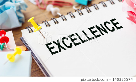Excellence. Concept word on notebook fo design Excellence. Concept word on notebook fo design 140355574