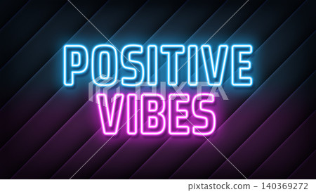 Neon text Positive Vibes, blue magenta colors. Greeting banner with neon phrase Positive Vibes. Glowing outline text, good mood and positive vibes motivation. Vector illustration Neon text Positive Vibes, blue magenta colors. Greeting banner with neon phrase Positive Vibes. Glowing outline text, good mood and positive vibes motivation. Vector illustration 140369272