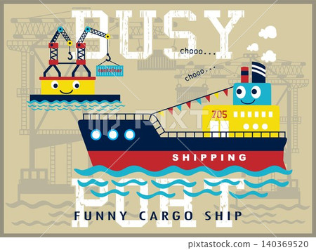 Busy port with funny cargo ship cartoon vector on crane background Busy port with funny cargo ship cartoon vector on crane background 140369520