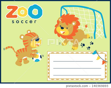 Greeting card template with funny lion and tiger playing soccer. Vector cartoon illustration 140369893