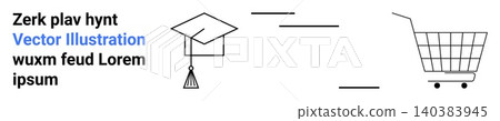 Education, e-commerce, online learning, retail, shopping concepts, digital marketing . A graduation cap, shopping cart and placeholder text in a simple outline style. Education and e-commerce 140383945