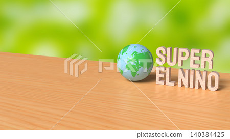 Super El Nino Climate Concept With Globe 3d render. Super El Nino Climate Concept With Globe 3d render. 140384425