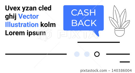 E-commerce, marketing promotions, online retail, sales incentives, reward programs, consumer engagement. Speech bubble with cashback text next to a plant. E-commerce and marketing promotions theme E-commerce, marketing promotions, online retail, sales incentives, reward programs, consumer engagement. Speech bubble with cashback text next to a plant. E-commerce and marketing promotions theme 140386004