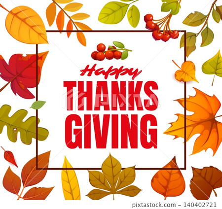 Happy Thanksgiving day banner or background. October harvest vector flyer, fall season banner. Thanksgiving celebration greeting card with maple, chestnut, birch and oak leaves frame, red berries Happy Thanksgiving day banner or background. October harvest vector flyer, fall season banner. Thanksgiving celebration greeting card with maple, chestnut, birch and oak leaves frame, red berries 140402721