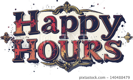 Happy hours retro distressed typography banner design Happy hours retro distressed typography banner design 140488479