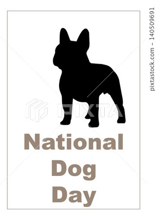 National Dog Day. Minimalist graphic from National Dog Day a black silhouette of a standing French Bulldog above the text National Dog Day within a simple rectangular border frame. National Dog Day. Minimalist graphic from National Dog Day a black silhouette of a standing French Bulldog above the text National Dog Day within a simple rectangular border frame. 140509691