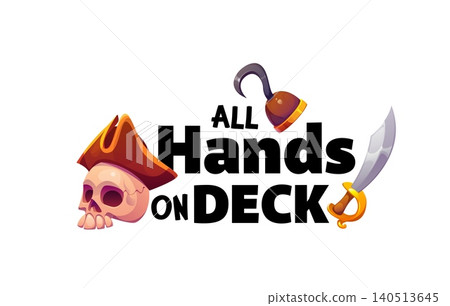 All Hands on Deck nautical pirate quote featuring cartoon skull in captain hat, hook and golden cutlass. Playful quote for children party invitations, t shirt prints and adventure decor 140513645