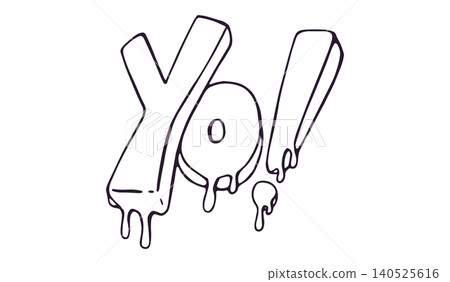 Yo Drip Graffiti Hand Drawn Doodle Outline Isolated on White Background Yo Drip Graffiti Hand Drawn Doodle Outline Isolated on White Background 140525616