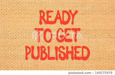 Ready to get published words symbol. Concept words Ready to get published on beautiful brick wall. Beautiful brick wall background. Business ready to get published motivational concept. Copy space. Ready to get published words symbol. Concept words Ready to get published on beautiful brick wall. Beautiful brick wall background. Business ready to get published motivational concept. Copy space. 140575979
