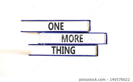 One more thing words symbol. Concept words One more thing on beautiful books. Beautiful white table white background. Business and one more thing concept. Copy space. 140576022