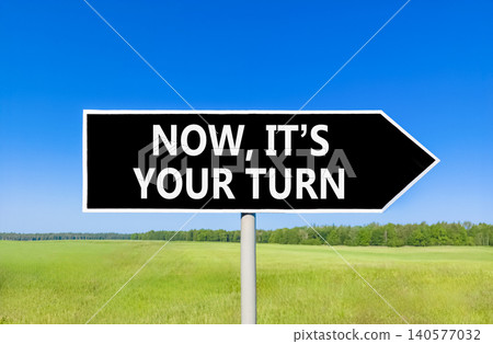 Now it's your turn words symbol. Concept words Now it's your turn on beautiful black road sign. Beautiful blue sky background. Business Now it's your turn motivational support concept Copy space Now it's your turn words symbol. Concept words Now it's your turn on beautiful black road sign. Beautiful blue sky background. Business Now it's your turn motivational support concept Copy space 140577032