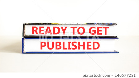 Ready to get published words symbol. Concept words Ready to get published on beautiful books. Beautiful white background. Business ready to get published motivational concept. Copy space. Ready to get published words symbol. Concept words Ready to get published on beautiful books. Beautiful white background. Business ready to get published motivational concept. Copy space. 140577251