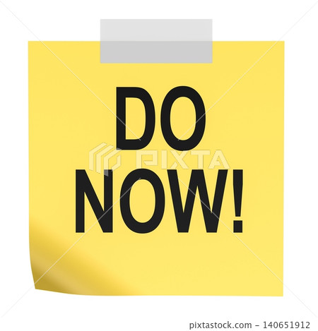 Do Now, yellow sticky note. 3D rendering Do Now, yellow sticky note. 3D rendering 140651912