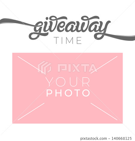 Giveaway banner template for social media with place for your photo. Vector hand drawn typography. Great for social media. Vector template for contests in social media. Giveaway banner template for social media with place for your photo. Vector hand drawn typography. Great for social media. Vector template for contests in social media. 140668125