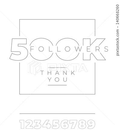 500K followers, thank you. Minimalist typography on white isolated background. Vector template for social media banners, posts, posters, cards. Vector template with all numbers. Vector illustration. 500K followers, thank you. Minimalist typography on white isolated background. Vector template for social media banners, posts, posters, cards. Vector template with all numbers. Vector illustration. 140668260