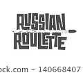 Typography RUSSIAN ROULETTE game concept isolated on white background. Monochrome vector template with hand drawn lettering and flying bullet. 140668407