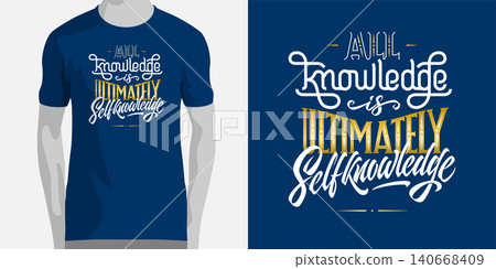 Inscription ALL KNOWLEDGE IS ULTIMATELY SELF KNOWLEDGE on blue background. Vector template with motivational phrase for apparel, shirt print design. Hand drawn illustration with lettering. Inscription ALL KNOWLEDGE IS ULTIMATELY SELF KNOWLEDGE on blue background. Vector template with motivational phrase for apparel, shirt print design. Hand drawn illustration with lettering. 140668409