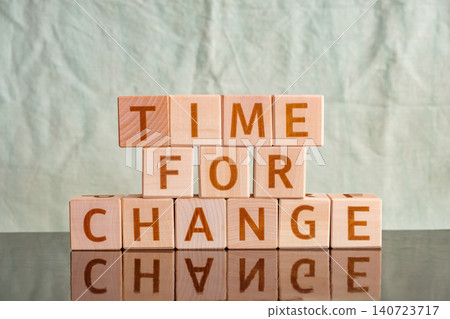 time for change, motivational phrase made of letters on wooden cubes time for change, motivational phrase made of letters on wooden cubes 140723717