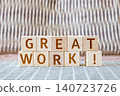 great work !, motivational phrase made of letters on wooden cubes 140723726