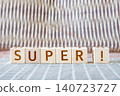 super !, motivational word made of letters on wooden cubes 140723727