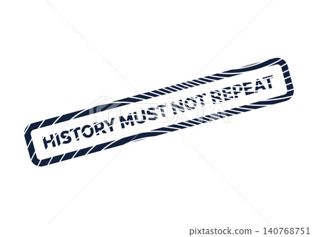 Crucial History Must Not Repeat distressed stamp conveying warnings and vital lessons 140768751