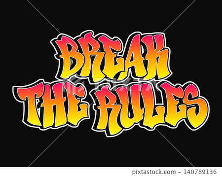 Break the Rules colorful graffiti typography design Break the Rules colorful graffiti typography design 140789136