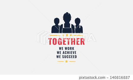 Together We Achieve Worker Unity Design Together We Achieve Worker Unity Design 140816887