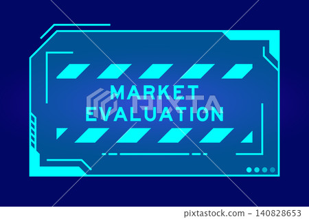 Blue color of futuristic hud banner that have word market evaluation on user interface screen on black background Blue color of futuristic hud banner that have word market evaluation on user interface screen on black background 140828653