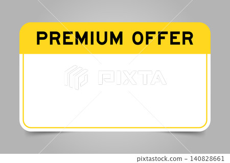 Label banner that have yellow headline with word premium offer and white copy space, on gray background Label banner that have yellow headline with word premium offer and white copy space, on gray background 140828661