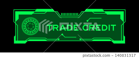 Green color of futuristic hud banner that have word trade credit on user interface screen on black background Green color of futuristic hud banner that have word trade credit on user interface screen on black background 140831317