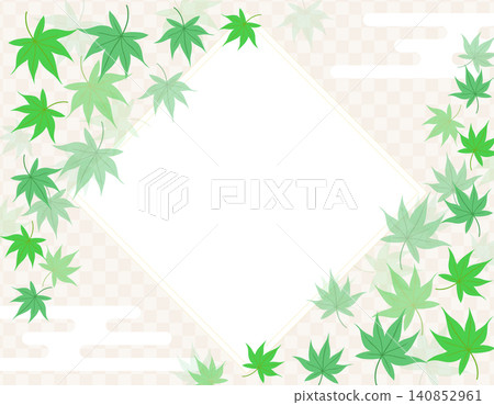 Diamond-shaped frame with green maple leaves and clouds. Summer-themed Japanese background material featuring fresh green maple leaves. 140852961