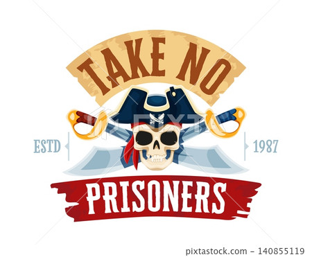 Take no prisoners pirate quote for kids t shirt print with corsair sailor skull in captain tricorn hat. Caribbean Pirate quote phrase with Jolly Roger skull in bandana with crossed swords or daggers Take no prisoners pirate quote for kids t shirt print with corsair sailor skull in captain tricorn hat. Caribbean Pirate quote phrase with Jolly Roger skull in bandana with crossed swords or daggers 140855119